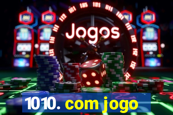 1010. com jogo